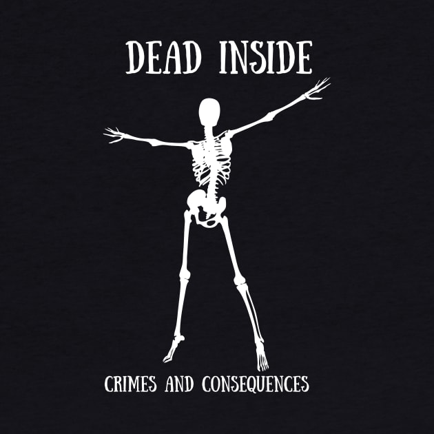 Dead Inside - True Crime Fan by Crimes and Consequences